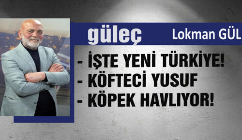 Lokman GÜL yazıyor