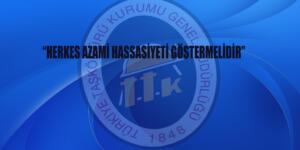 GMİS “HERKES HASSASİYET GÖSTERMELİDİR”